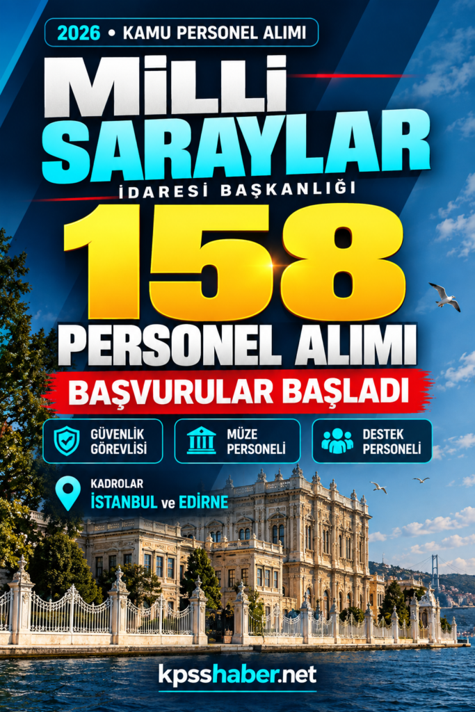 Milli Saraylar 158 personel alımı 2026 başvuru tarihleri, KPSS şartları ve kadro dağılımı